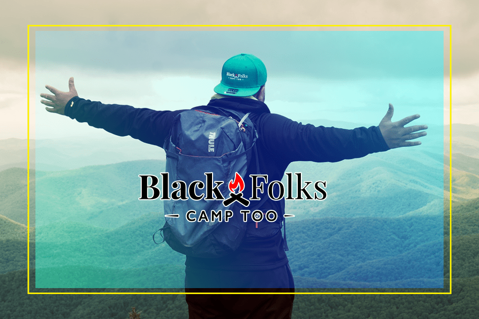 Black Folks Camp Too | Camping Health Benefits